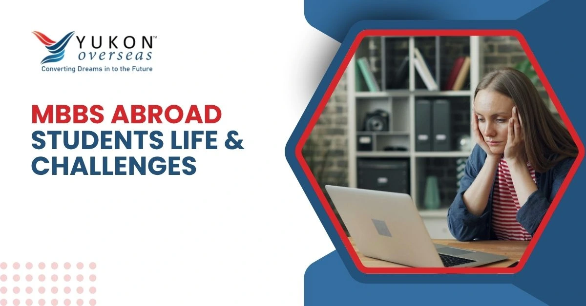 MBBS Abroad Students Life & Challenges