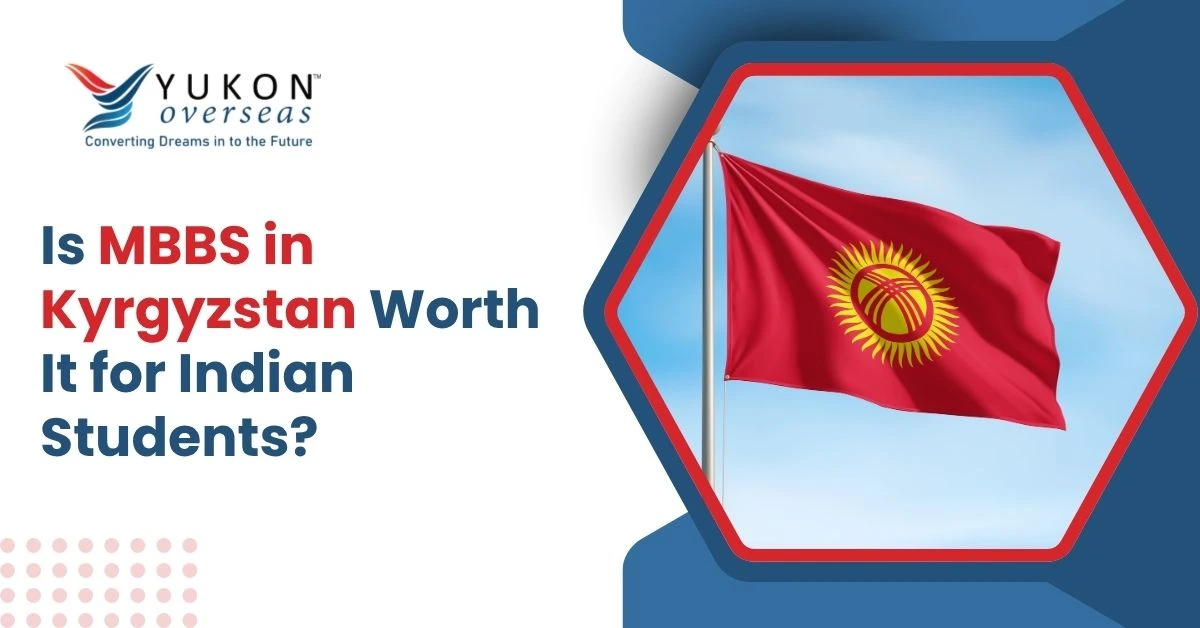 Is MBBS in Kyrgyzstan Worth It for Indian Students?